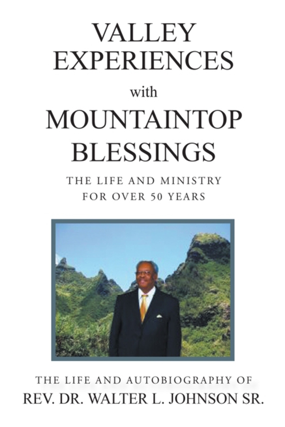 Valley Experiences with Mountaintop Blessings (e-bog) af Johnson, Rev. Dr. Walter L.
