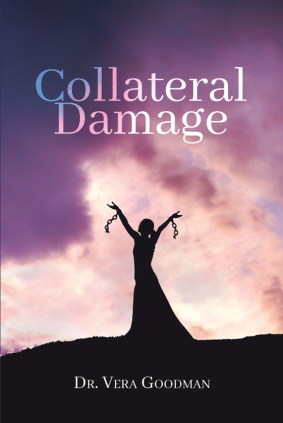 Collateral Damage (e-bog) af Goodman, Dr. Vera