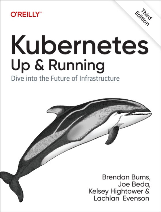 Kubernetes: Up and Running (e-bog) af Evenson, Lachlan