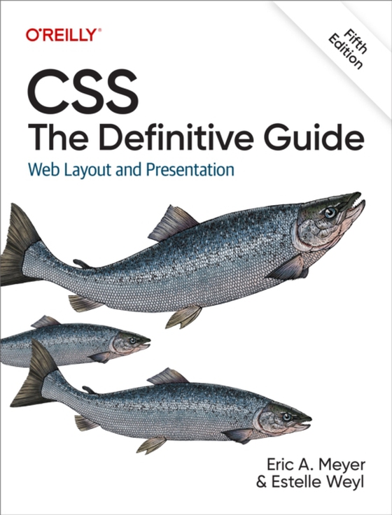 CSS: The Definitive Guide (e-bog) af Weyl, Estelle