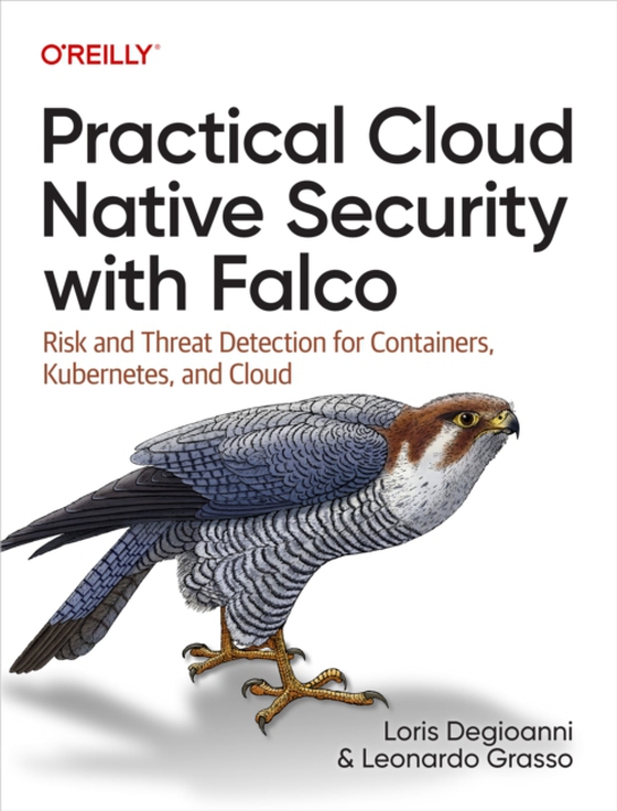 Practical Cloud Native Security with Falco (e-bog) af Grasso, Leonardo