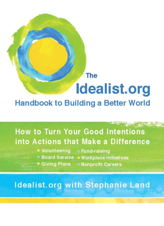 Idealist.org Handbook to Building a Better World (e-bog) af Land, Stephanie