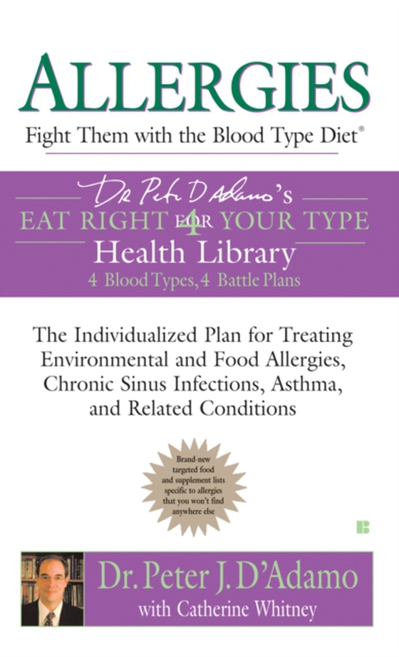 Allergies: Fight Them with the Blood Type Diet (e-bog) af Whitney, Catherine
