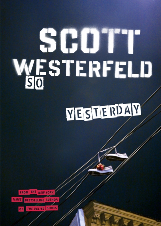 So Yesterday (e-bog) af Westerfeld, Scott