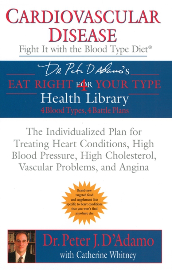 Cardiovascular Disease: Fight it with the Blood Type Diet (e-bog) af Whitney, Catherine
