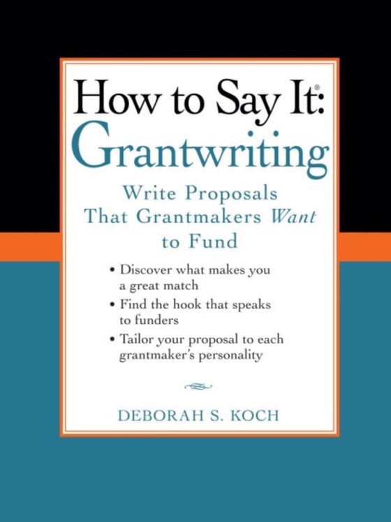 How to Say It: Grantwriting (e-bog) af Koch, Deborah S.