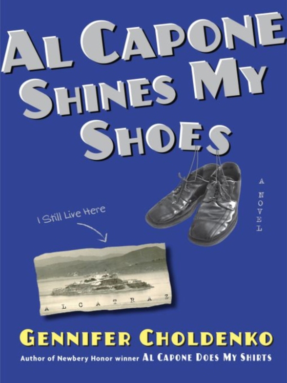 Al Capone Shines My Shoes (e-bog) af Choldenko, Gennifer