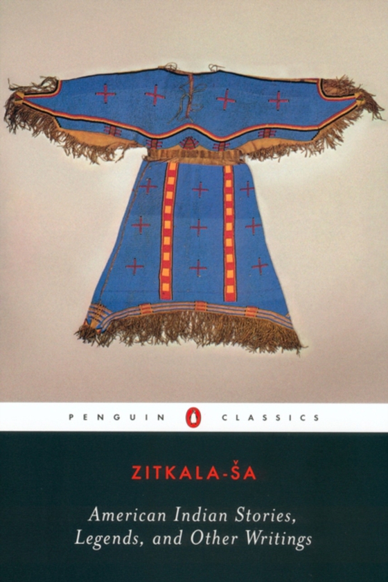 American Indian Stories, Legends, and Other Writings (e-bog) af Zitkala-Sa