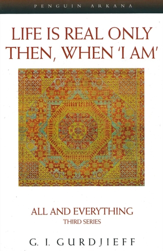 Life Is Real Only Then, When I Am (e-bog) af Gurdjieff, G. I.