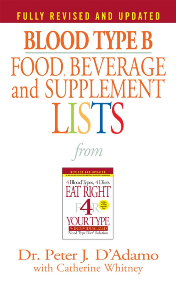 Blood Type B Food, Beverage and Supplement Lists (e-bog) af D'Adamo, Dr. Peter J.