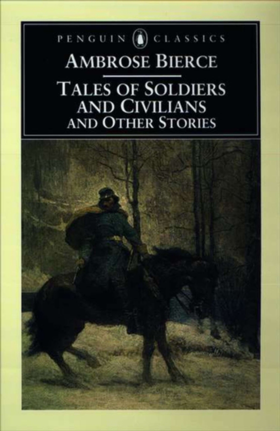 Tales of Soldiers and Civilians (e-bog) af Bierce, Ambrose