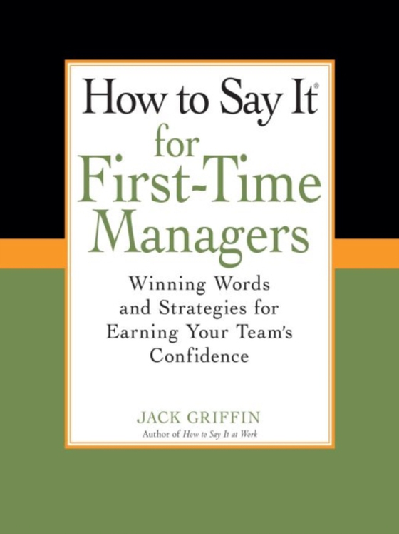 How To Say It for First-Time Managers (e-bog) af Griffin, Jack