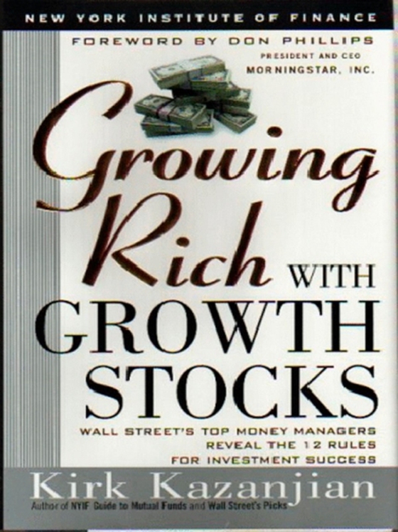 Growing Rich with Growth Stocks (e-bog) af Kazanjian, Kirk