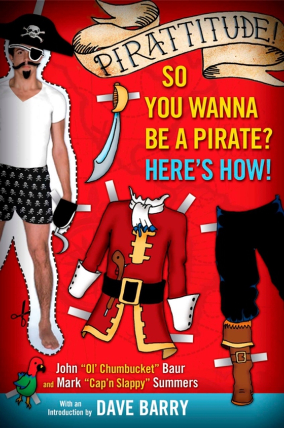 Pirattitude!: So you Wanna Be a Pirate?