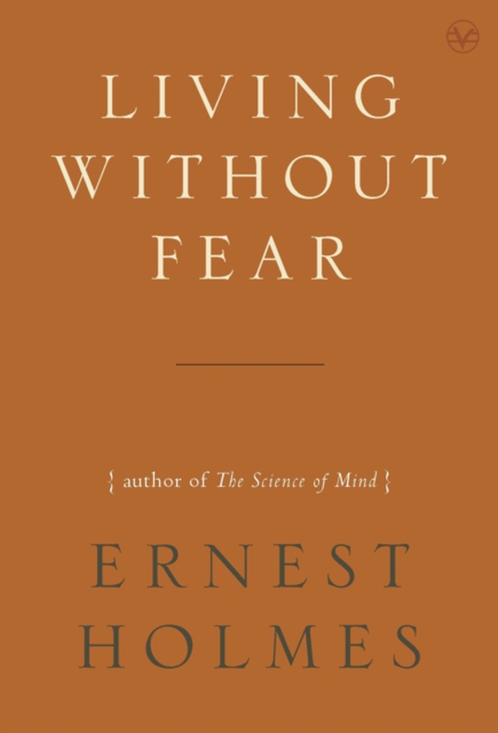 Living Without Fear (e-bog) af Holmes, Ernest