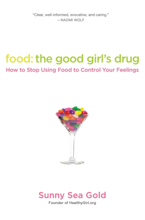 Food: The Good Girl's Drug (e-bog) af Gold, Sunny Sea