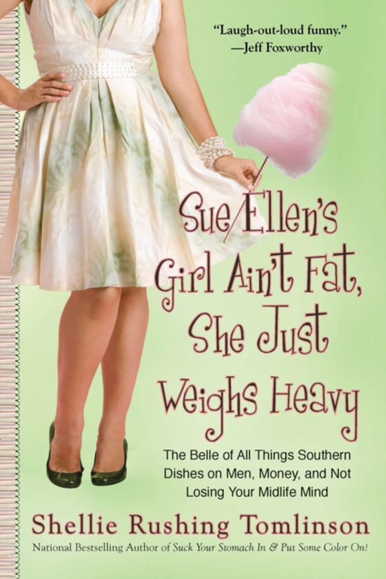 Sue Ellen's Girl Ain't Fat, She Just Weighs Heavy (e-bog) af Tomlinson, Shellie Rushing