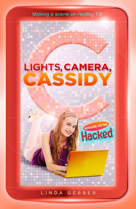 Lights, Camera, Cassidy: Hacked (e-bog) af Gerber, Linda