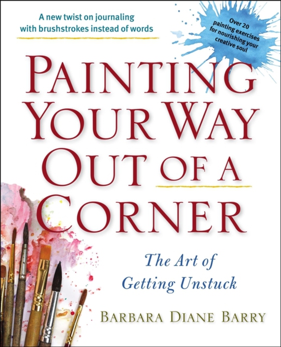 Painting Your Way Out of a Corner (e-bog) af Barry, Barbara Diane
