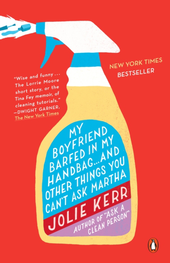 My Boyfriend Barfed in My Handbag . . . and Other Things You Can't Ask Martha (e-bog) af Kerr, Jolie