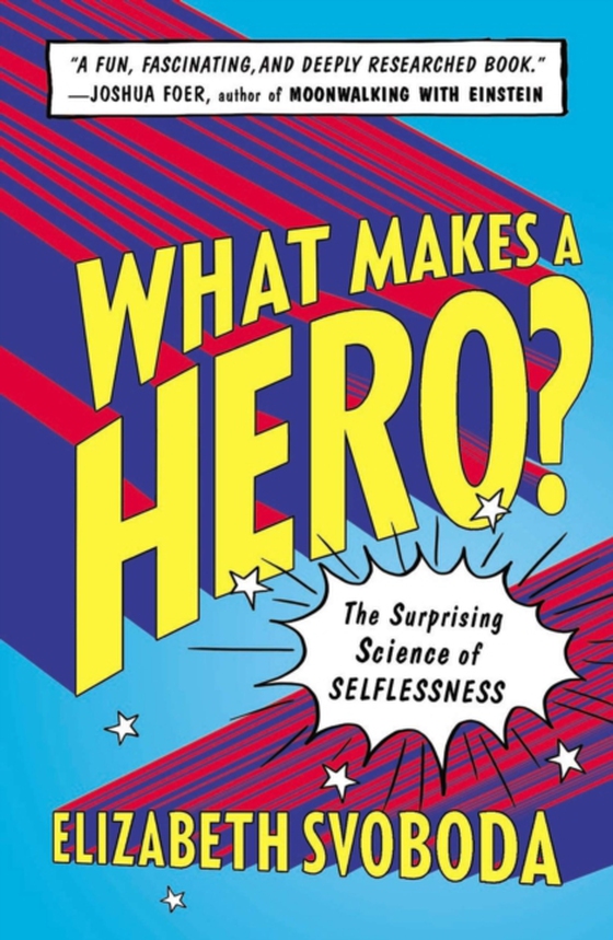 What Makes a Hero? (e-bog) af Svoboda, Elizabeth