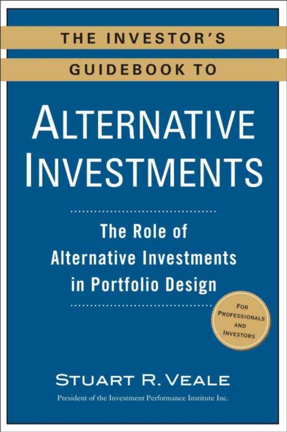 Investor's Guidebook to Alternative Investments (e-bog) af Veale, Stuart R.