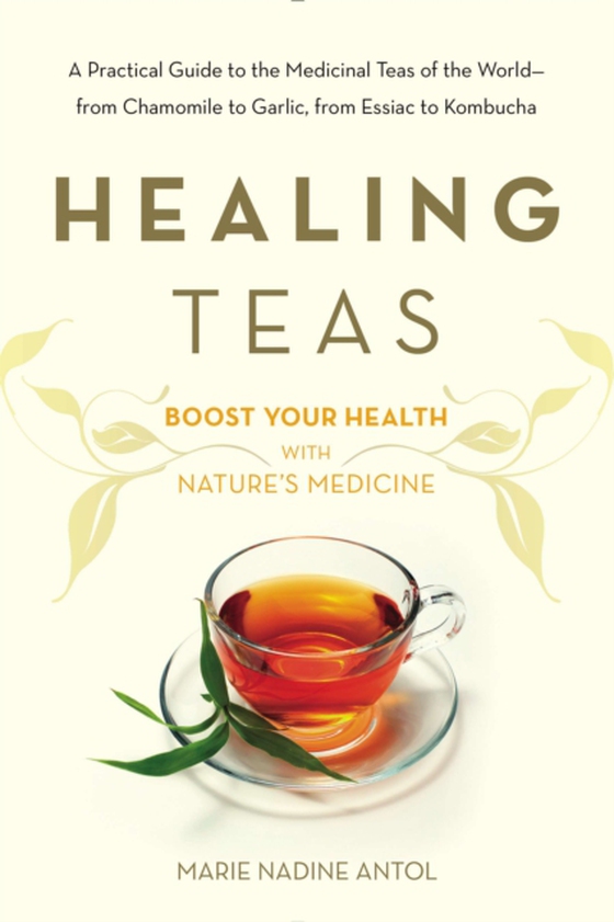 Healing Teas (e-bog) af Antol, Marie Nadine