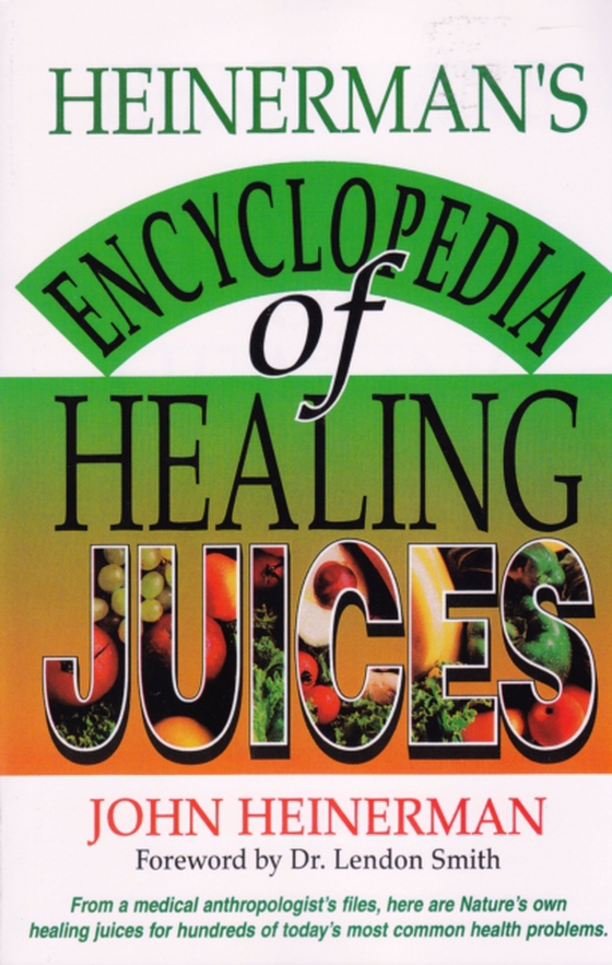 Heinerman's Encyclopedia of Healing Juices (e-bog) af Heinerman, John