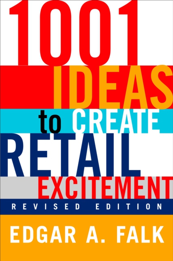 1001 Ideas to Create Retail Excitement (e-bog) af Falk, Edgar A.