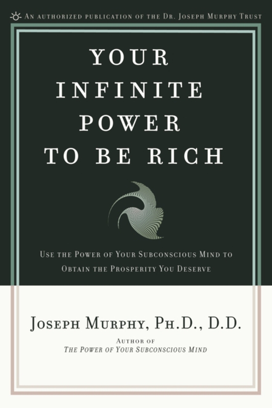 Your Infinite Power to Be Rich (e-bog) af Murphy, Joseph