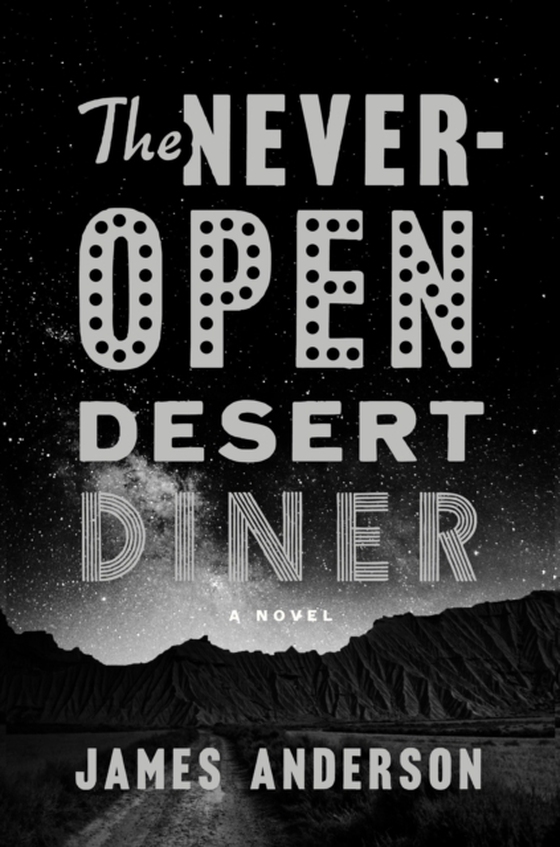 Never-Open Desert Diner (e-bog) af Anderson, James