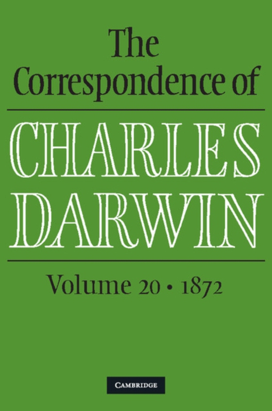 Correspondence of Charles Darwin: Volume 20, 1872 (e-bog) af Darwin, Charles