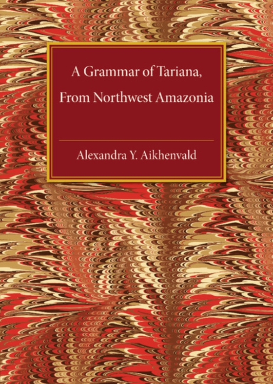 Grammar of Tariana, from Northwest Amazonia