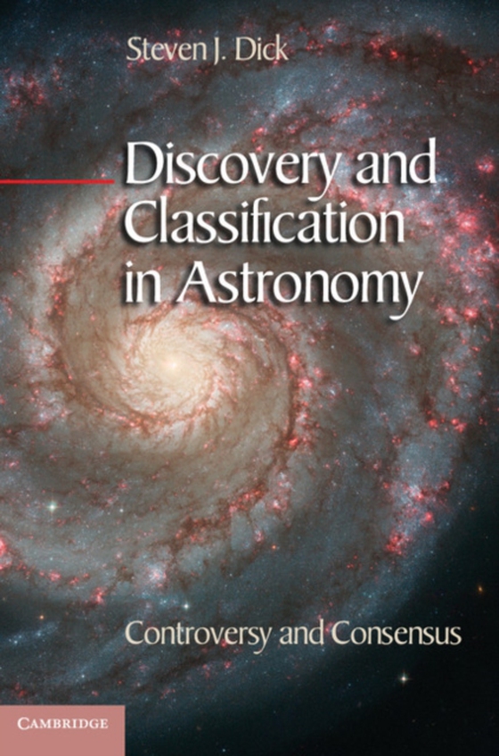 Discovery and Classification in Astronomy (e-bog) af Dick, Steven J.