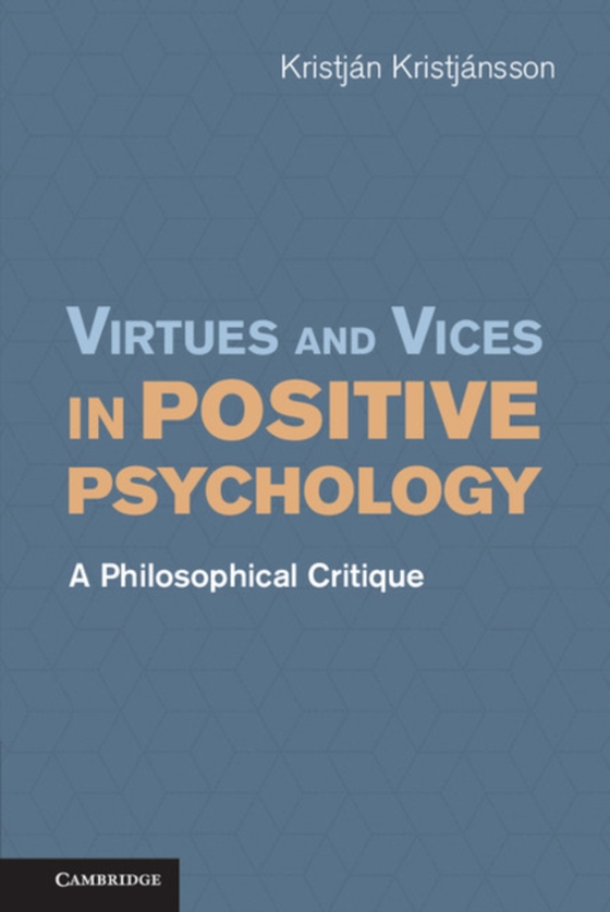 Virtues and Vices in Positive Psychology (e-bog) af Kristjansson, Kristjan