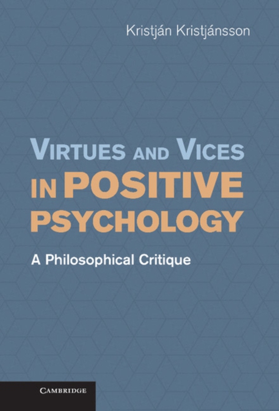 Virtues and Vices in Positive Psychology (e-bog) af Kristjansson, Kristjan