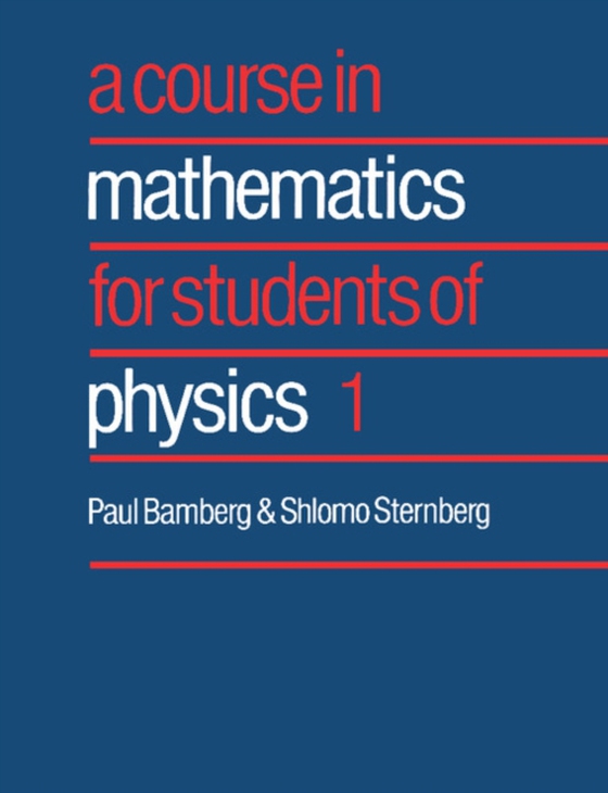 Course in Mathematics for Students of Physics: Volume 1 (e-bog) af Sternberg, Shlomo
