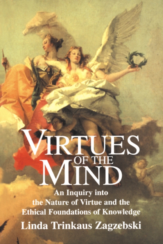 Virtues of the Mind (e-bog) af Zagzebski, Linda Trinkaus