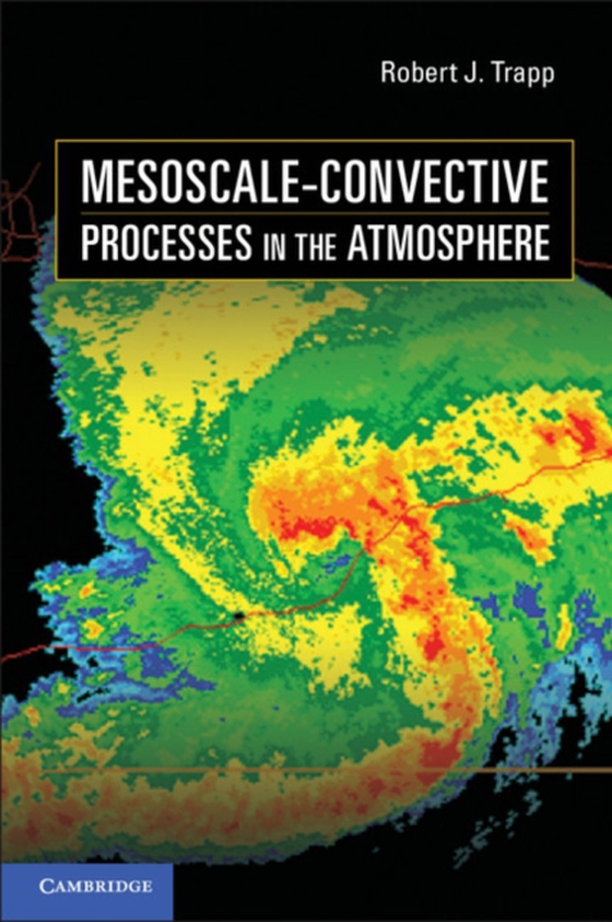 Mesoscale-Convective Processes in the Atmosphere (e-bog) af Trapp, Robert J.