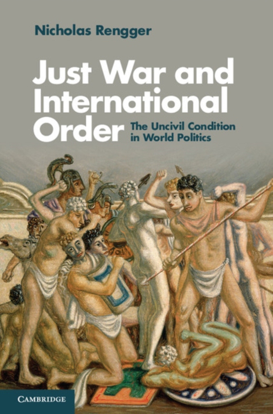 Just War and International Order (e-bog) af Rengger, Nicholas