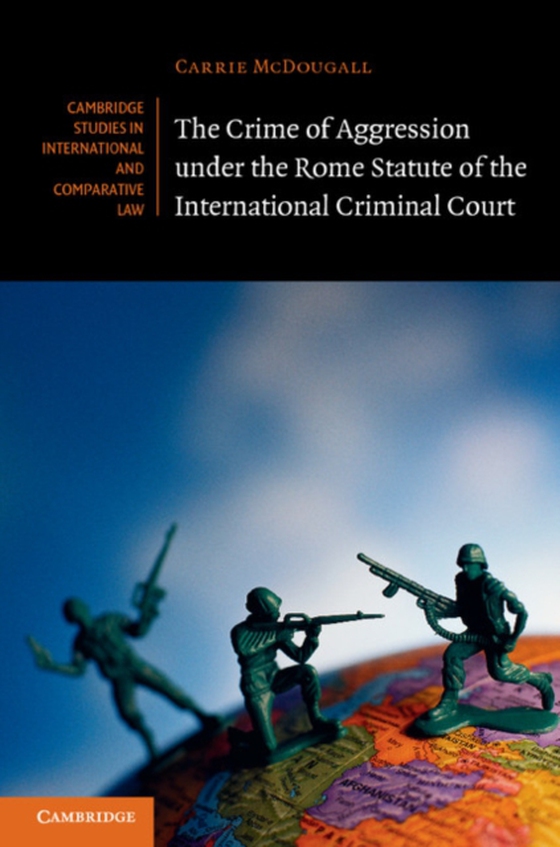 Crime of Aggression under the Rome Statute of the International Criminal Court (e-bog) af McDougall, Carrie