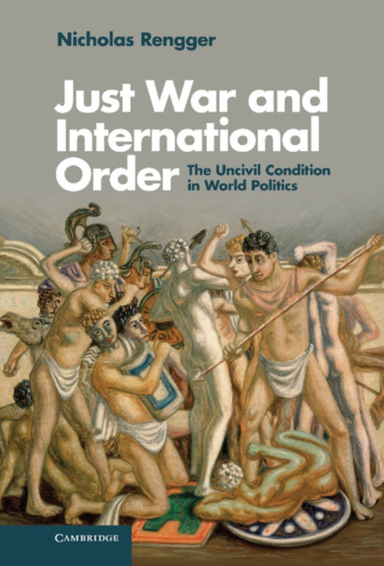 Just War and International Order (e-bog) af Rengger, Nicholas