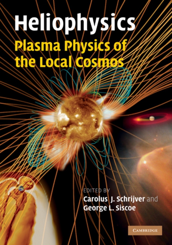 Heliophysics: Plasma Physics of the Local Cosmos (e-bog) af -