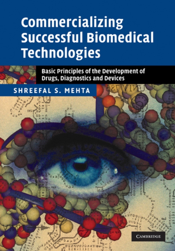 Commercializing Successful Biomedical Technologies (e-bog) af Mehta, Shreefal S.