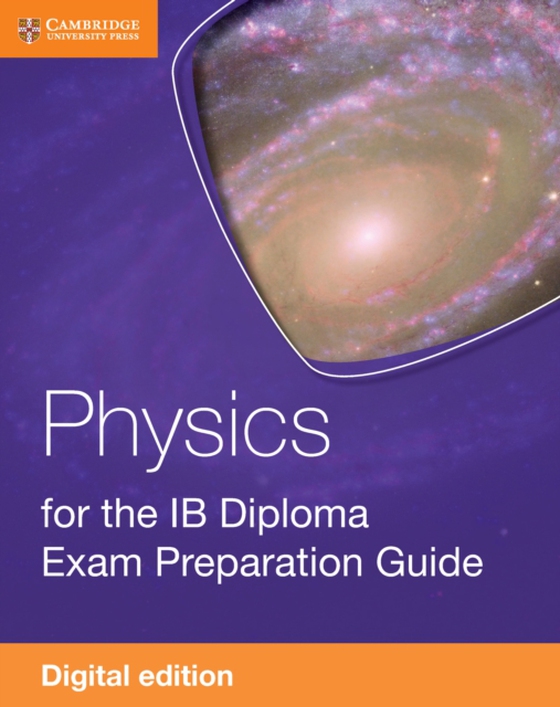 Physics for the IB Diploma Exam Preparation Guide Digital Edition