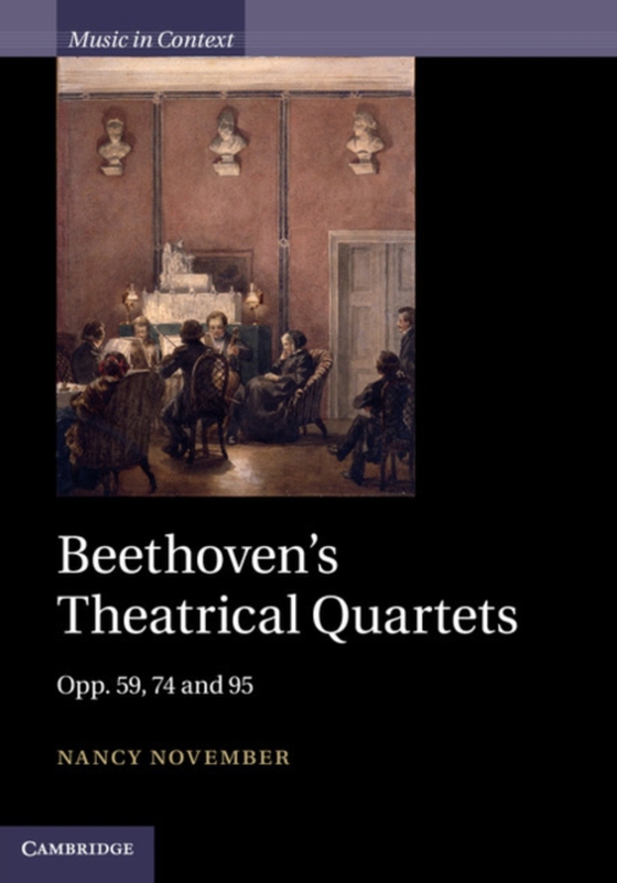 Beethoven's Theatrical Quartets (e-bog) af November, Nancy