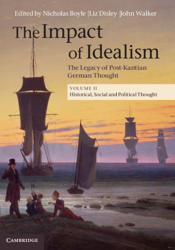 Impact of Idealism: Volume 2, Historical, Social and Political Thought