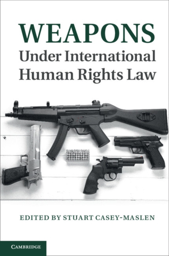 Weapons under International Human Rights Law (e-bog) af -