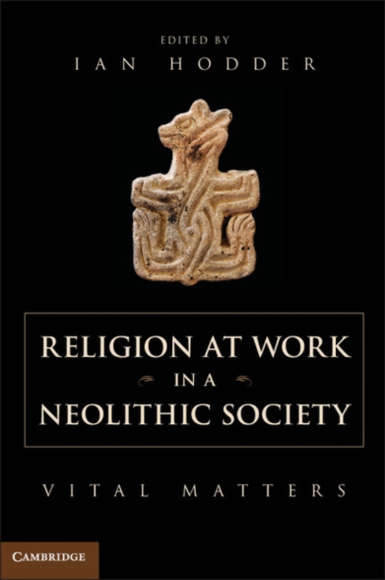 Religion at Work in a Neolithic Society (e-bog) af -