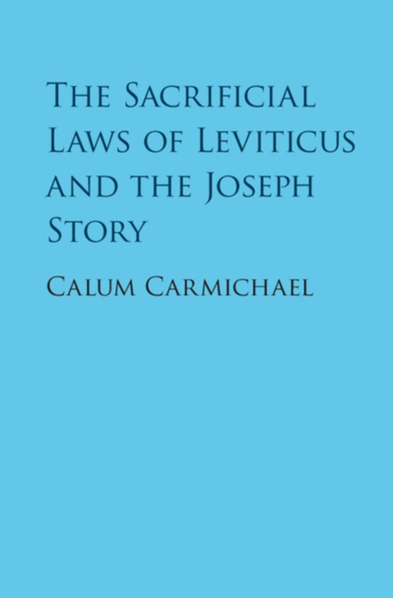 Sacrificial Laws of Leviticus and the Joseph Story (e-bog) af Carmichael, Calum